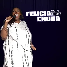 Felicia Ann Rose Enuha - comedian
