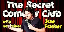 The Secret Comedy Club with Headliner Joe Foster