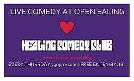 Healing Comedy Club, at OPEN Ealing