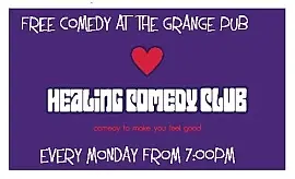 Healing Comedy Club, at the Grange Pub.