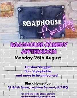 Roadhouse Comedy Afternoon at The Black Horse Pub Leighton Buzzard.