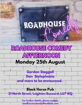 Roadhouse Comedy Afternoon at The Black Horse Pub Leighton Buzzard. - comedy show