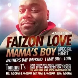 Faizon Love Mother's Day Weekend @ Tommy T's