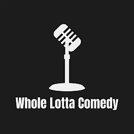 Whole Lotta Comedy - Open Mic