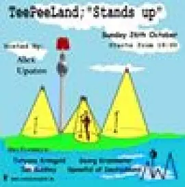 Teepee Land 'stands up!'_ October 2014 _ Free Entry - comedy show