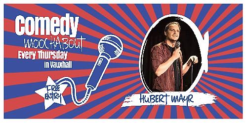 Comedy Mooch About - Hubert Mayr - comedy show