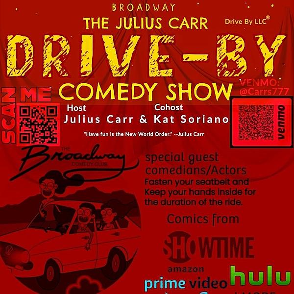The Julius Carr Drive-by Comedy show and Julius Carr & Friends. - comedy show