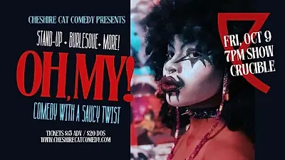 Oh, My! A Stand-Up and Burlesque Variety Show