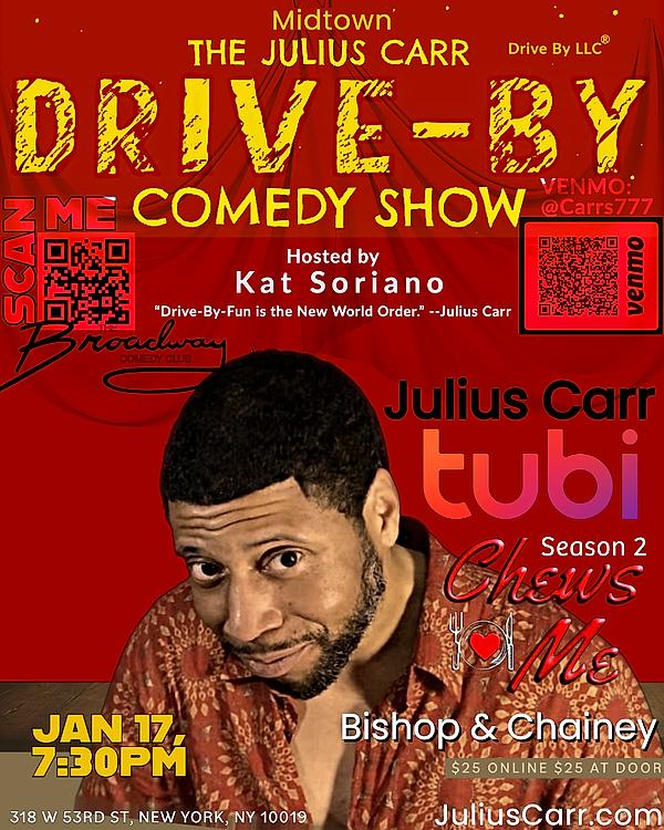 The Julius Carr Drive-by Comedy show and Julius Carr & Friends. - comedy show
