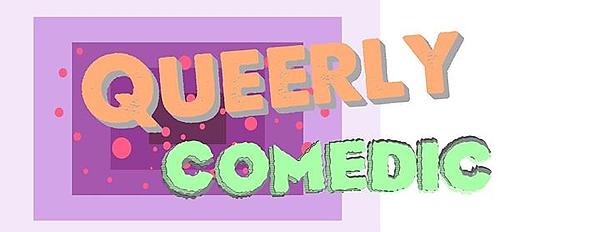 Queerly Comedic January 26th - comedy show