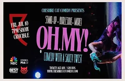 Oh, My! A Stand-Up and Burlesque Variety Show