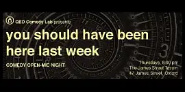 You Should Have Been Here Last Week - comedy show