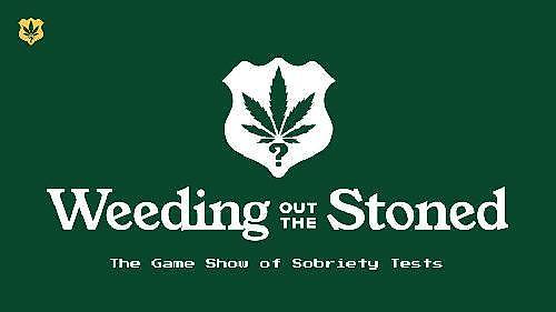 Weeding Out The Stoned - The Game Show of Sobriety Tests - comedy show