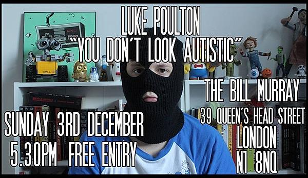 Luke Poulton "You Don't Look Autistic" at The Bill Murray **FREE ENTRY** - comedy show