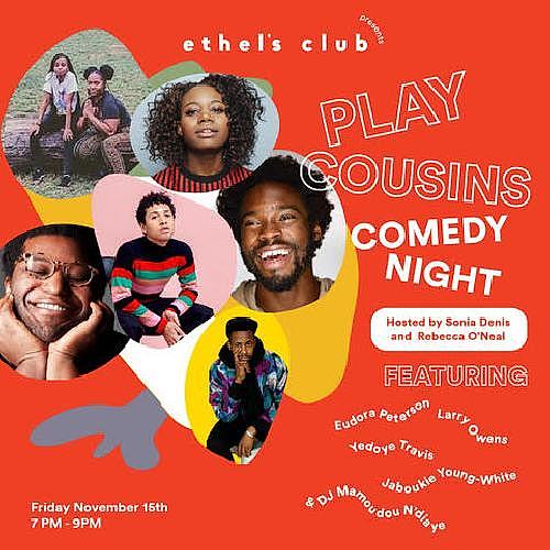 Play Cousins! comedy variety show w Sonia Denis & Rebecca O'Neal - comedy show