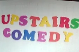 UPSTAIRS COMEDY