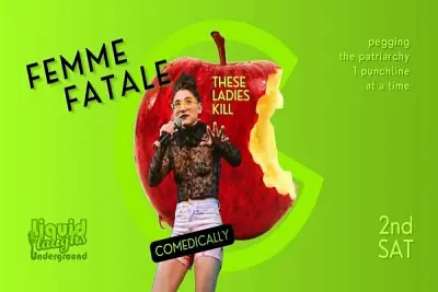 Femme Fatale A Comedy Show! These ladies are killers!