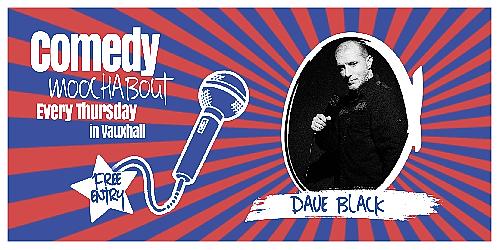 Comedy Mooch About - Dave Black - comedy show