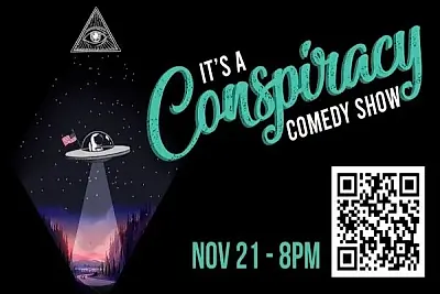 "It's A Conspiracy!" Comedy Show