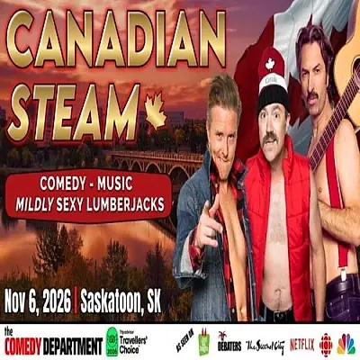 Canadian Steam Comedy: They're Polite, But Not Tonight! -SASKATOON!