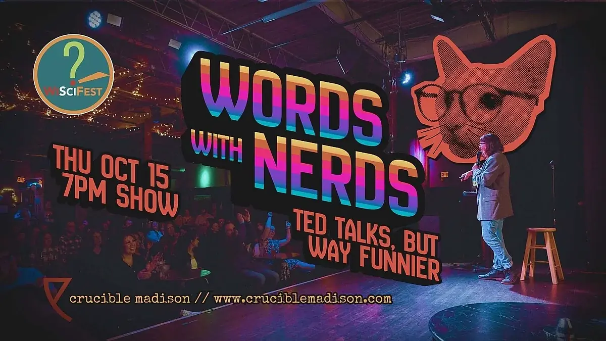 Words with Nerds: Wisconsin Science Festival Edition