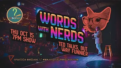 Words with Nerds: Wisconsin Science Festival Edition