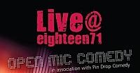 Open Mic Comedy Live @ Eighteen71 - comedy show
