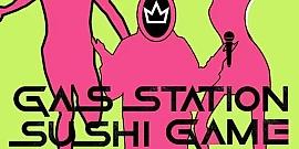 Gas Station Sushi Games - comedy show
