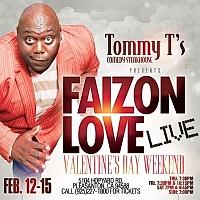 Faizon Love Valentines Weekend @ Tommy T's - comedy show