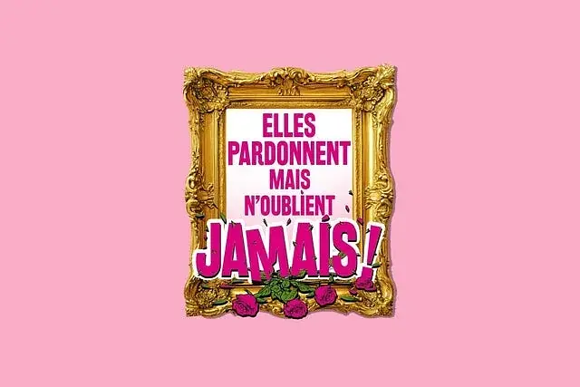 Elles pardonnent mais n’oublient jamais