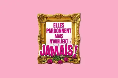 Elles pardonnent mais n’oublient jamais