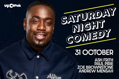 SATURDAY NIGHT COMEDY - UP THE CREEK