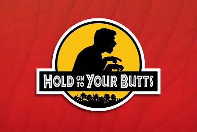Hold On To Your Butts