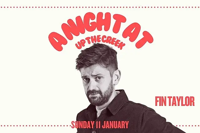 A Night At Up The Creek with Fin Taylor