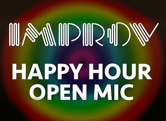 IMPROV OPEN MIC HAPPY HOUR - comedy show