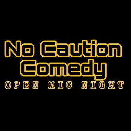 No Caution Open Mic Night - comedy show