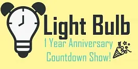 Light Bulb - 1 Year Anniversary Countdown Show! - comedy show