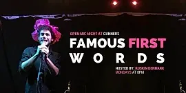 Famous First Words - Open Mic: Guest MC Moj Taylor!