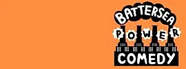 Battersea Power Comedy - 8th February