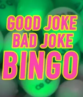 Good Joke/Bad Joke Bingo (rated PG) - comedy show