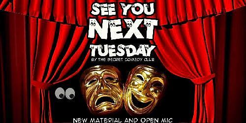 See You Next Tuesday - comedy show