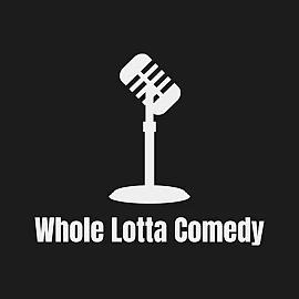 Whole Lotta Comedy - Open Mic - comedy show