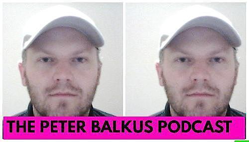 THE PETER BALKUS PODCAST - comedy show