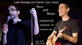 Luke Burrage and Daniel Louis Vezza Muse and Moan (Free Comedy Show)