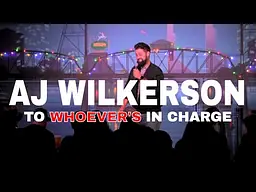 To Whoever's In Charge - AJ Wilkerson