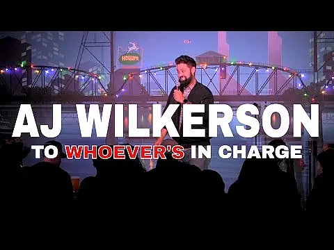 To Whoever's In Charge - AJ Wilkerson