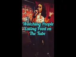 Watching People Eating Food On The Tube