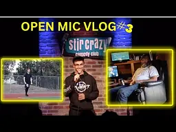 OPEN MIC VLOG #3
