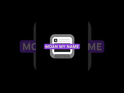 Moan My Name