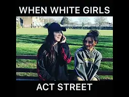 SKETCH | WHEN WHITE GIRLS ACT STREET